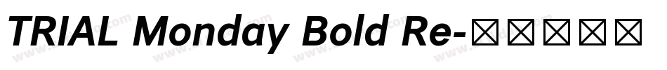 TRIAL Monday Bold Re字体转换